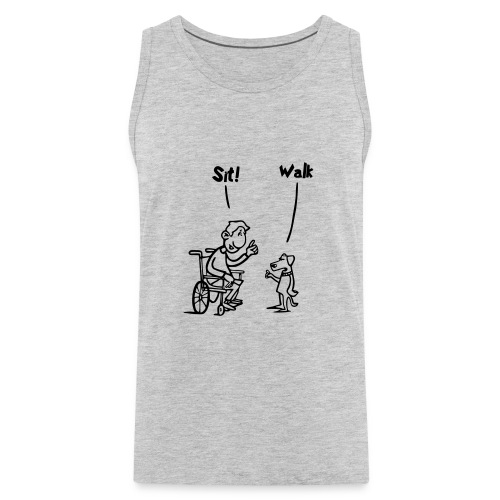 Sit and Walk. Wheelchair humor shirt - Men's Premium Tank