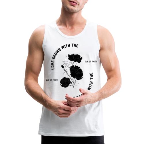 Love Grows With The Sun Of Faith - Men's Premium Tank