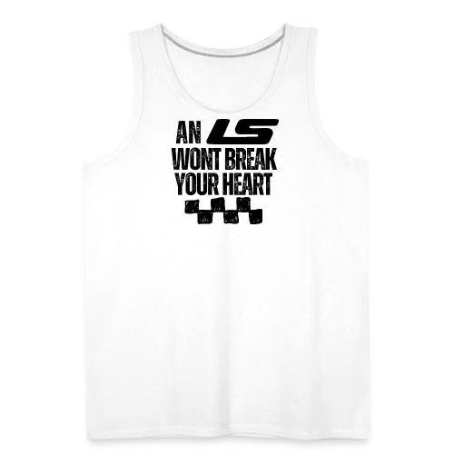 AN LS WONT BREAK YOUR HEART - Men's Premium Tank