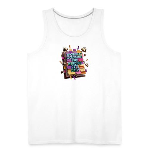 Appointment Coordinator Pro T-Shirt | Herding Cats - Men's Premium Tank