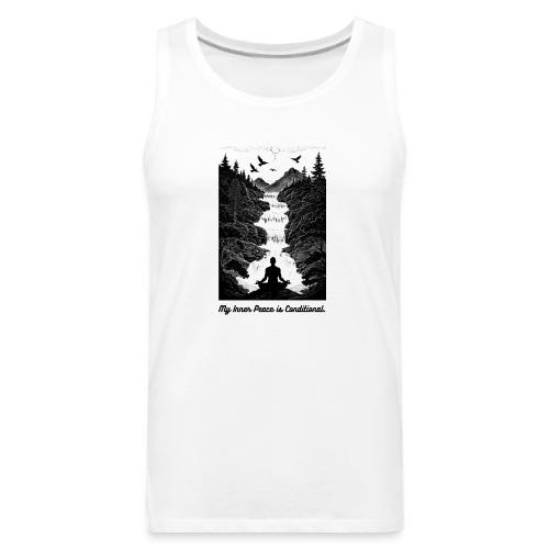 Conditional Inner Peace T-Shirt | Minimalist Zen - Men's Premium Tank