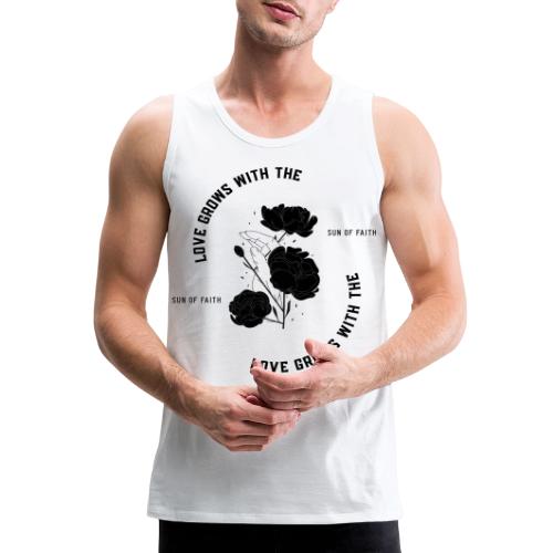 Love Grows With The Sun Of Faith - Men's Premium Tank