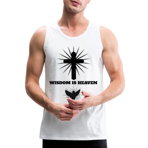 Wisdom Is Heaven - Men's Premium Tank