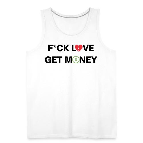 Fuck Love Get Money | Broken Red Heart Green Dolla - Men's Premium Tank
