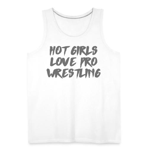 HOT GIRLS LOVE PRO WRESTLING - Men's Premium Tank