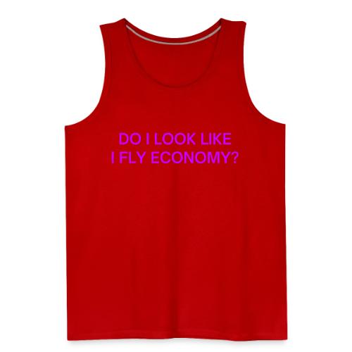 Do I Look Like I Fly Economy? (in purple letters) - Men's Premium Tank