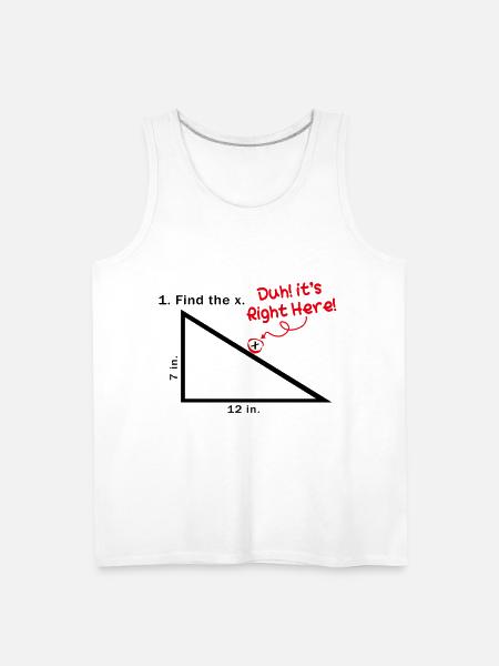 Find The X Duh! It's Right Here! Funny Math Quotes - Men's Premium Tank - white