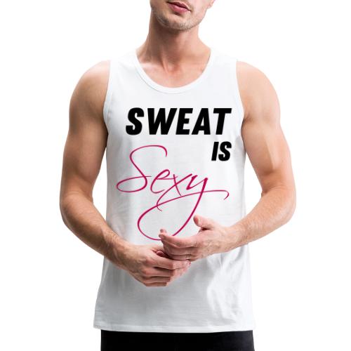 Sweat is Sexy - Men's Premium Tank