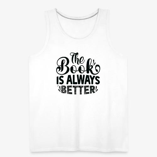 The Book is Always Better - Men's Premium Tank