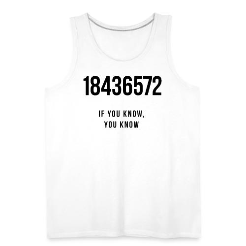 18436572 - If you know, you know - Men's Premium Tank