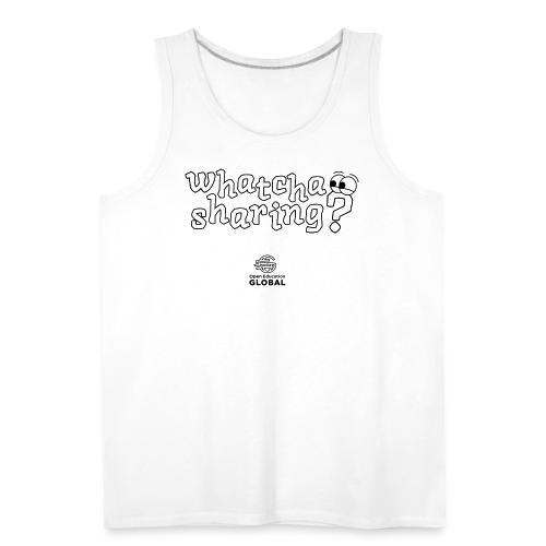 Whatcha Sharing? - Men's Premium Tank