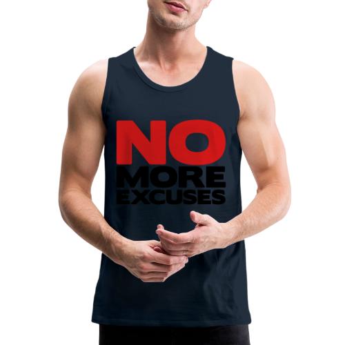 No More Excuses - Men's Premium Tank