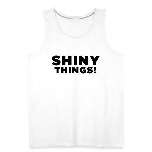Shiny Things. Funny ADHD Quote - Men's Premium Tank