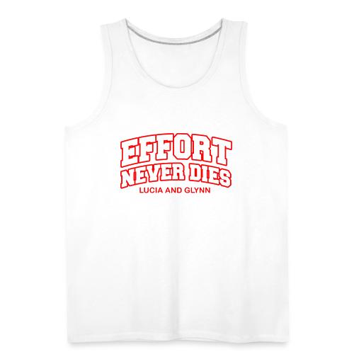 Effort Never Dies - Men's Premium Tank