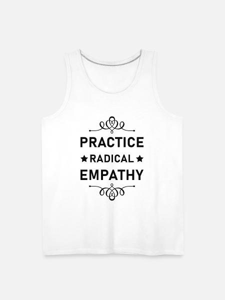 Practice Radical Empathy - Men's Premium Tank - white
