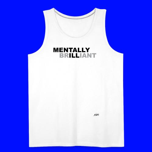 Mentally Brilliant - Men's Premium Tank