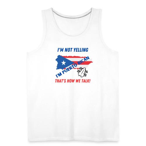 Not Yelling Tshirt - Men's Premium Tank