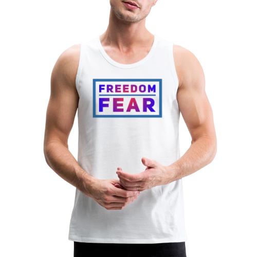 Choose freedom over fear - Men's Premium Tank