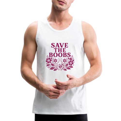 Save the boobs floral - Men's Premium Tank