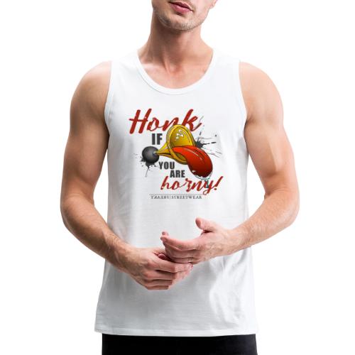 Honk if you are horny - Men's Premium Tank