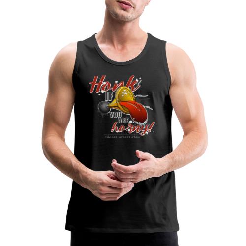 Honk if you are horny - Men's Premium Tank
