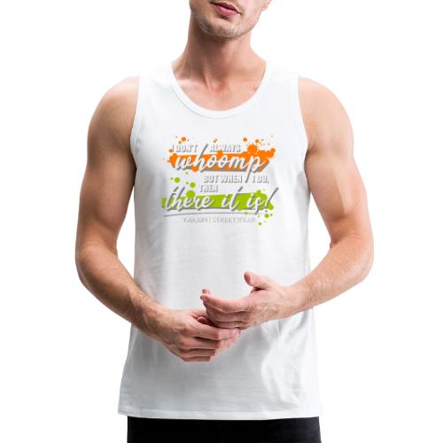 I don t always whoomp - Men's Premium Tank
