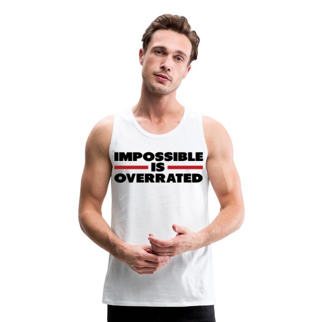 Impossible Is Overrated