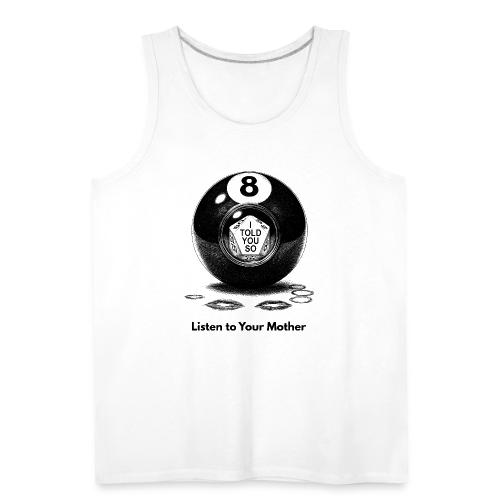 Sarcastic Mom T-Shirt Magic 8-Ball Oracle - Men's Premium Tank