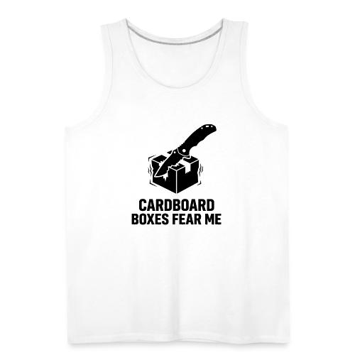 Cardboard Boxes Fear Me - Funny EDC Pocket Knife - Men's Premium Tank