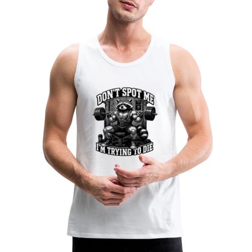 Raccoon Lifter Don’t Spot Me - Men's Premium Tank