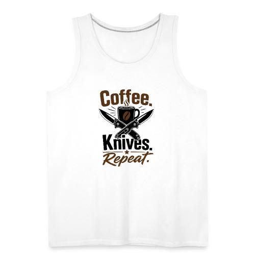 Coffee Knives Repeat - Funny EDC Knife Collector - Men's Premium Tank