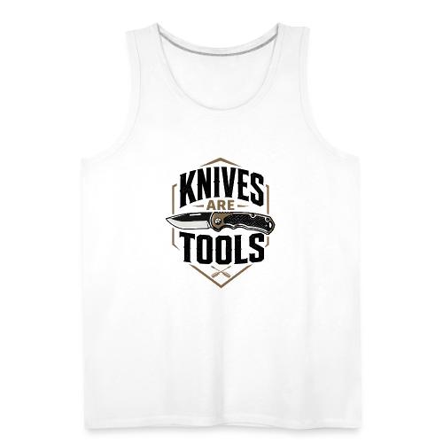 Knives Are Tools Shirt - Everyday Carry EDC Pocket - Men's Premium Tank