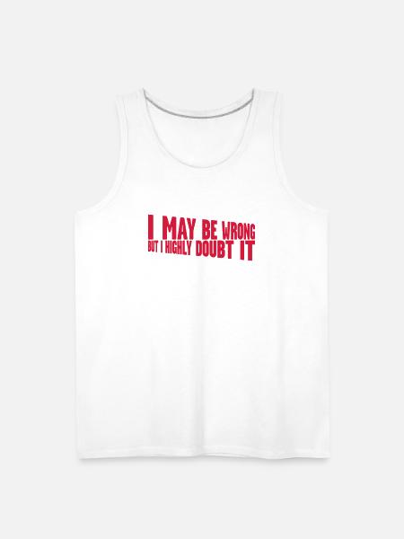 I may be wrong - Men's Premium Tank - white