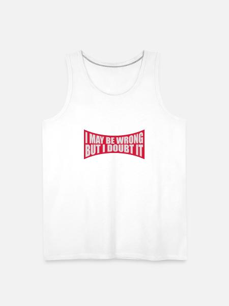 I may be wrong - Men's Premium Tank - white