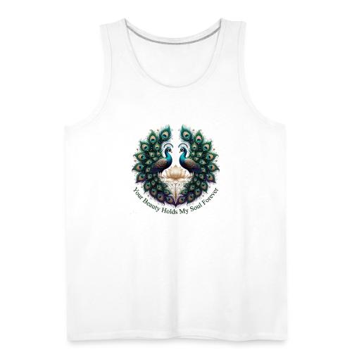 Your Beauty Holds My Soul Peacock Gifts T-Shirt - Men's Premium Tank