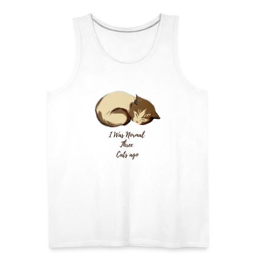 I Was Normal Three Cats Ago Funny Cat T-Shirt - Men's Premium Tank