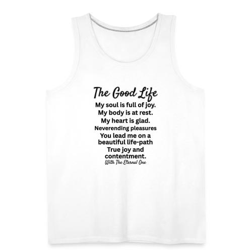 The Good Life - Men's Premium Tank