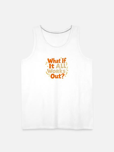 What If It All Works Out - Men's Premium Tank - white