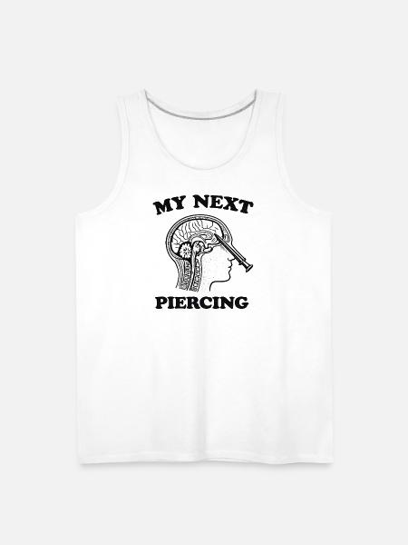 My Next Piercing Lobotomy - Men's Premium Tank - white