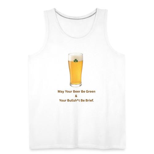 May Your Beer Be Green T-Shirt | Funny St. Patrick - Men's Premium Tank