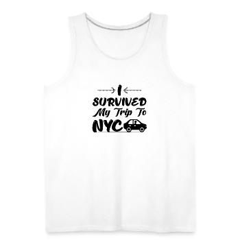 I Survived My Trip To NYC T Shirt Design - Men's Premium Tank - white - Front