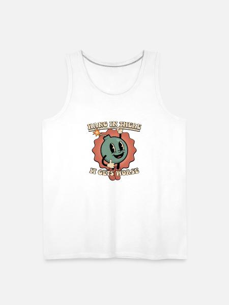 Hang In There It Gets Worse Estential Dread - Men's Premium Tank - white