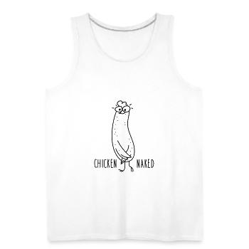Funny chicken naked - Men's Premium Tank - white - Front