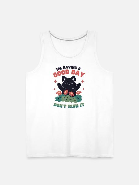I'm Having a Good Day - Men's Premium Tank - white