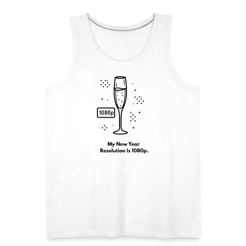 My New Year Resolution Is 1080p T-Shirt - Men's Premium Tank