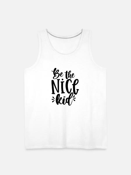 Be The Nice Kid - Men's Premium Tank - white