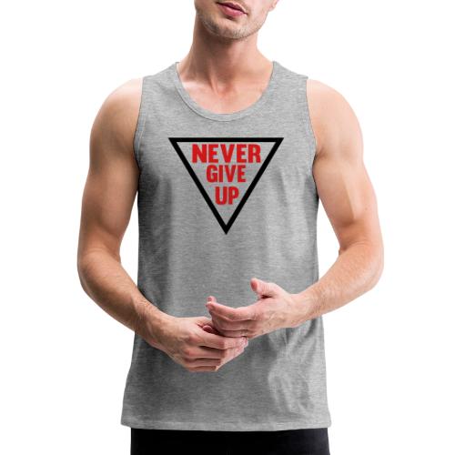 Never Give Up - Men's Premium Tank