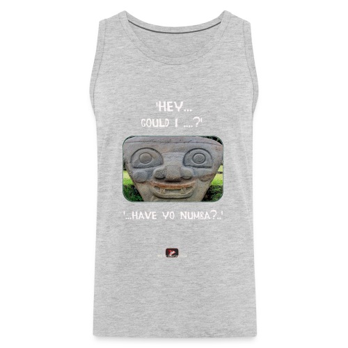 The Hey Could I have Yo Number Alien - Men's Premium Tank