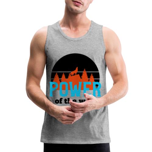Power Of The Wolf - Men's Premium Tank