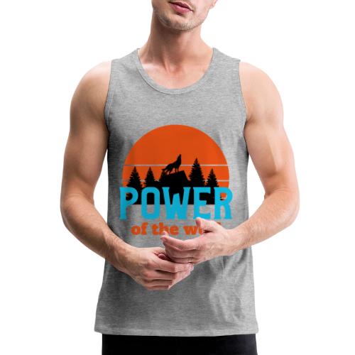 Power Of The Wolf - Men's Premium Tank